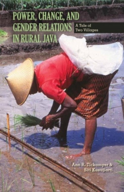 Power, Change, and Gender Relations in Rural Jav – A Tale of Two Villages
