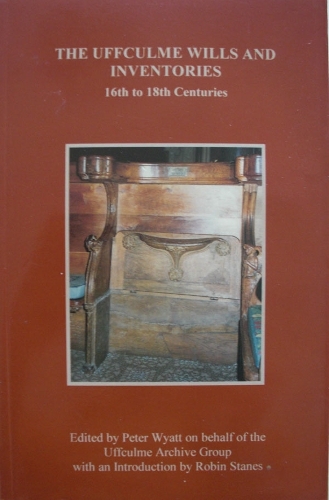 The Uffculme Wills and Inventories, 16th to 18th Centuries Wyatt Stanes