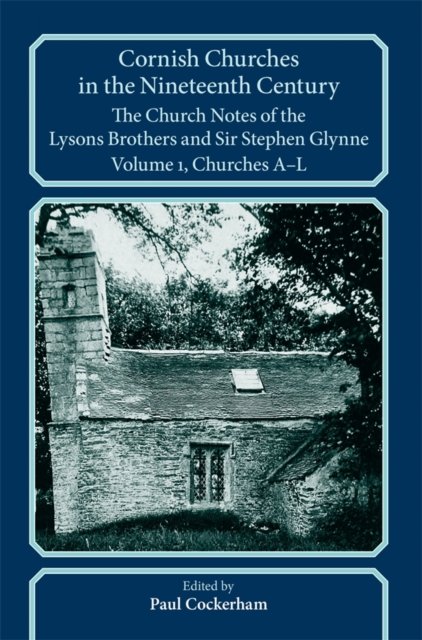 Cornish Churches in the Nineteenth Century – The Church Notes of the Lysons bro…