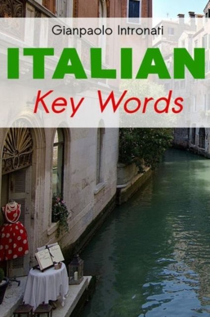 Italian Key Words a book by Gianpaolo Intronati - Bookshop.org UK