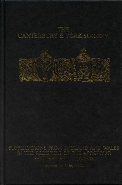 Supplications from England and Wales in the Regi – Volume II: 1464–1492 Clarke