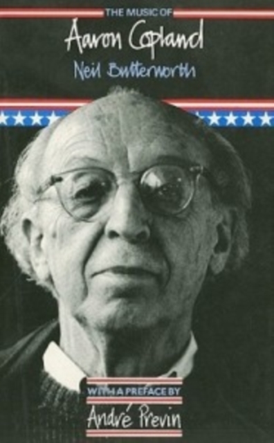 The Music of Aaron Copland Butterworth Hardback Toccata Press 9780907689072