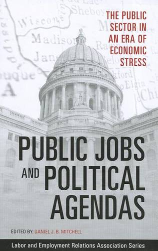 Public Jobs and Political Agendas – The Public Sector in an Era of Economic Str…