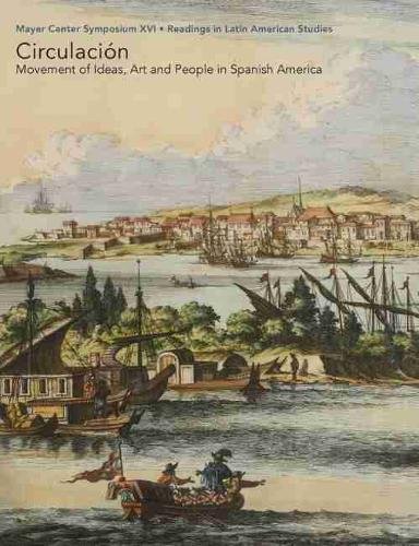 Circulación – Movement of Ideas, Art, and People in Spanish America Pérez