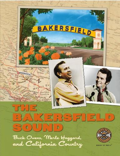 The Bakersfield Sound – Buck Owens, Merle Haggard,  and California Country Poe