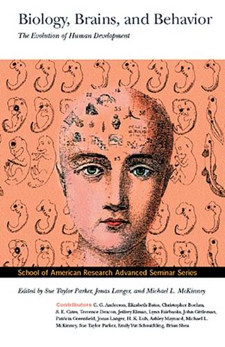 Biology, Brains, & Behavior – The Evolution of Human Development Parker