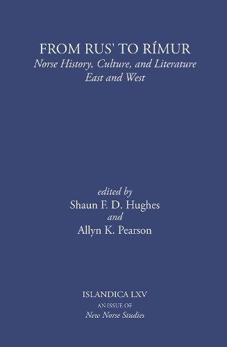 From Rus` to Rímur – Norse History, Culture, and Literature East and West Hughes