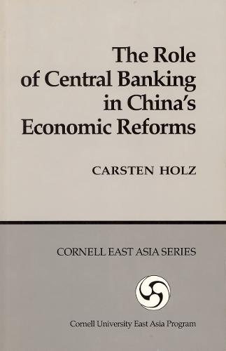 The Role of Central Banking in China`s Economic Reform Holz Paperback