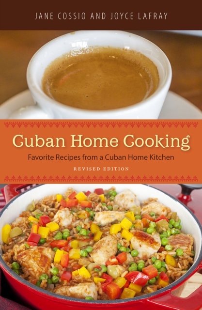 Cuban Home Cooking – Favorite Recipes from a Cuban Home Kitchen Cossio Paperback