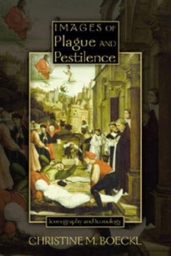 Images of Plague and Pestilence – Iconography and Iconology Boeckl Paperback