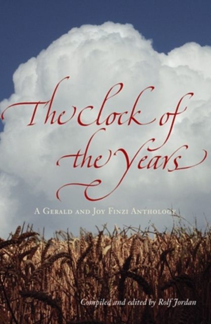 The Clock of the Years – A Gerald and Joy Finzi Anthology Jordan Hardback