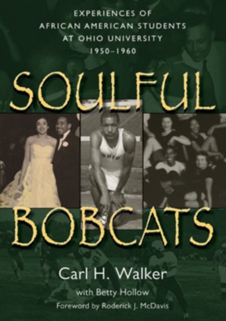 Soulful Bobcats – Experiences of African American Students at Ohio University, …