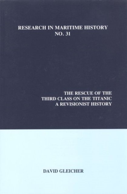 The Rescue of the Third Class on the Titanic – A Revisionist History Gleicher