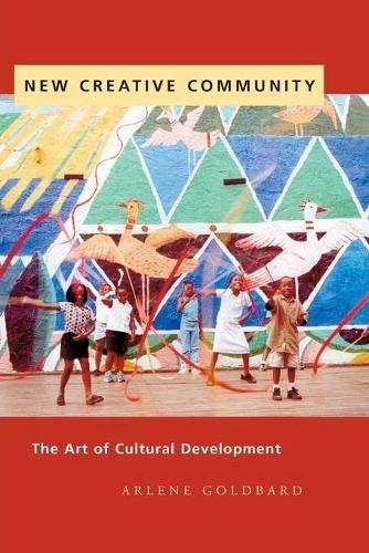 New Creative Community – The Art of Cultural Development Goldbard Paperback