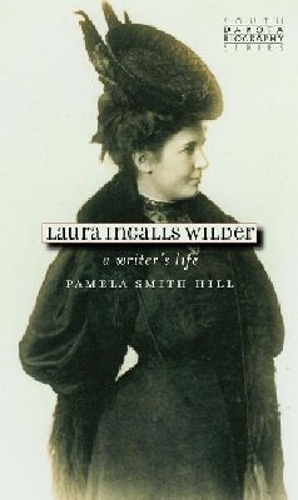 Laura Ingalls Wilder – A Writer`s Life Hill Paperback John Wiley & Sons