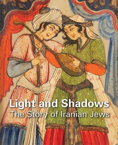 Light and Shadows – The Story of Iranian Jews Yeroushalmi Hardback 9780984755028
