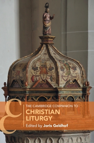 The Cambridge Companion to Christian Liturgy Geldhof Hardback 9781009186667