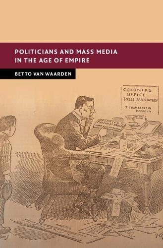 Politicians and Mass Media in the Age of Empire van Waarden Hardback