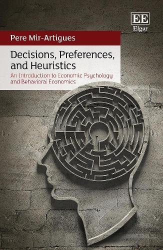 Decisions, Preferences, and Heuristics – An Introduction to Economic Psychology…