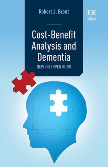 Cost–Benefit Analysis and Dementia – New Interventions Brent Paperback