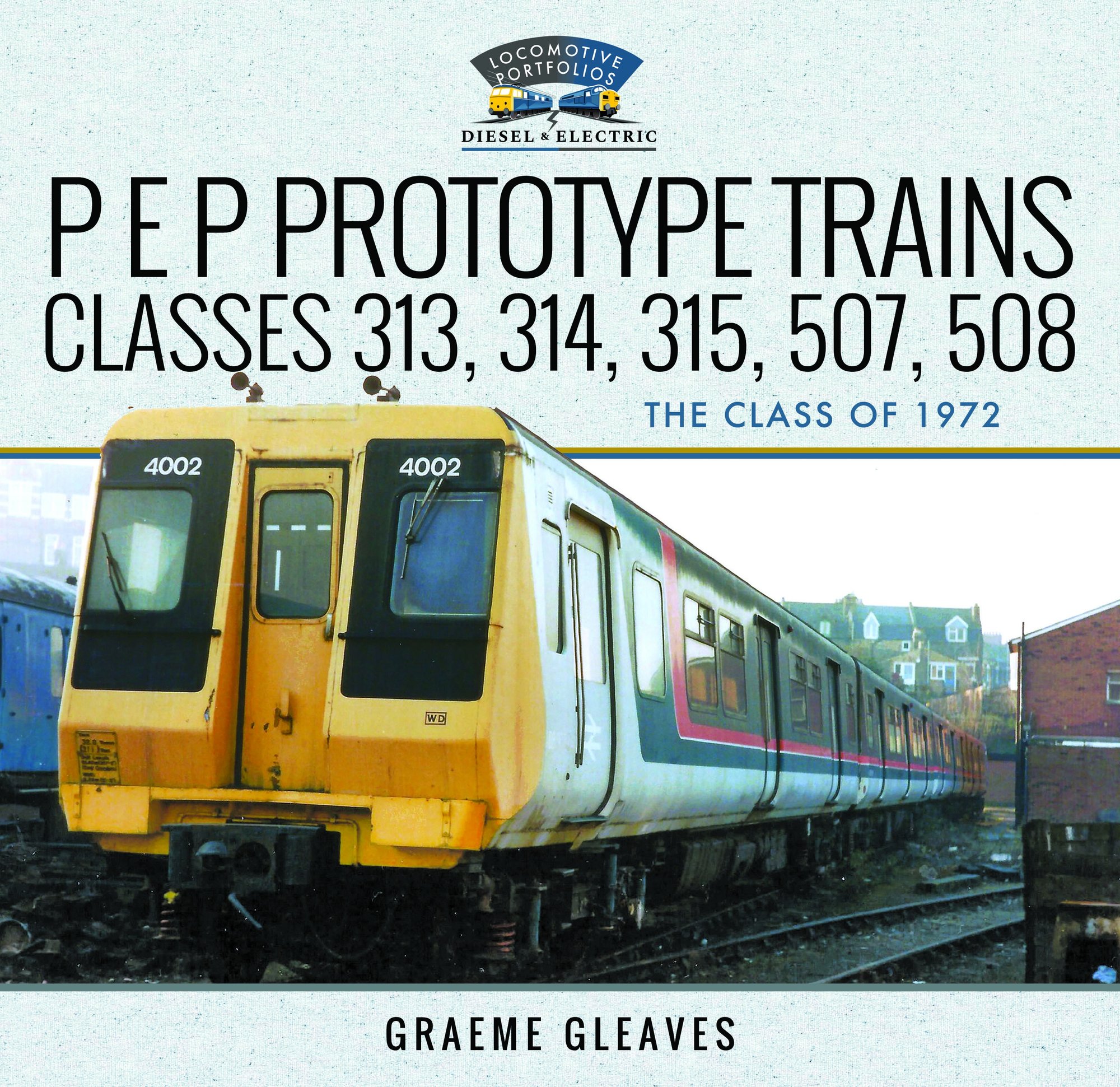 P E P Prototype Trains, Classes 313, 314, 315, 507, 508: The Class of 1972