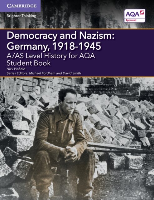 A/AS Level History for AQA Democracy and Nazism: Germany, 1918–1945 ...