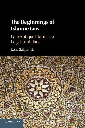 Beginnings Islamic Law Late Antique Islamicate Legal Traditions L… 9781107589711