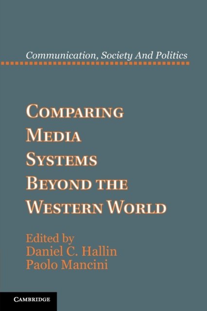 Comparing Media Systems Beyond Western Wo… 9781107699540 Cond=LN:NSD SKU:3202962