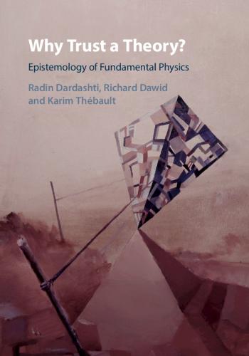 Why Trust a Theory?: Epistemology of Fundamental Physics Hardcover 9781108470957