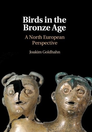 Birds Bronze Age North European Perspective Joakim Gold… Hardcover 9781108499095
