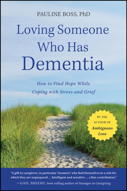 Loving Someone Who Has Dementia – How to Find Hope while Coping with Stress and…