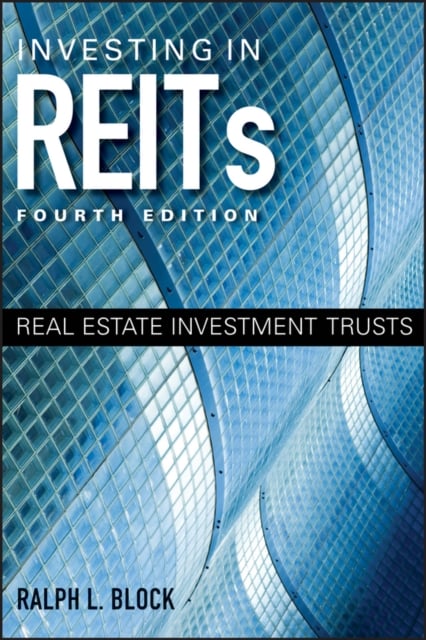 Investing in REITs – Real Estate Investment Trusts 4e Block Hardback