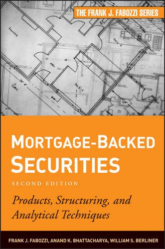 Mortgage–Backed Securities, Second Edition: Produc ts, Structuring, and Analyti…