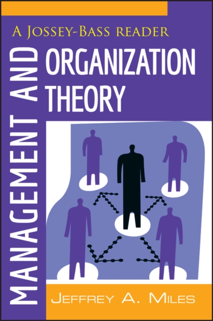 Management and Organization Theory – A Jossey–Bass  Reader Miles Paperback