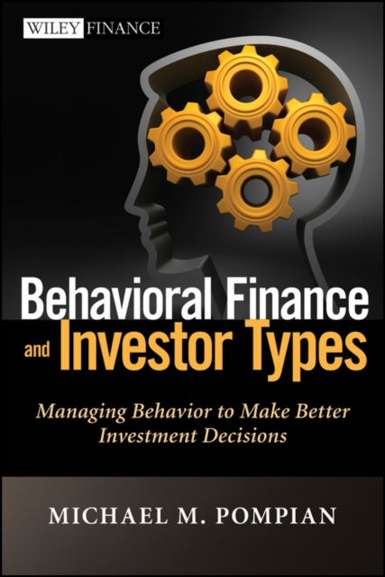 Behavioral Finance and Investor Types – Managing Behavior to Make Better Invest…