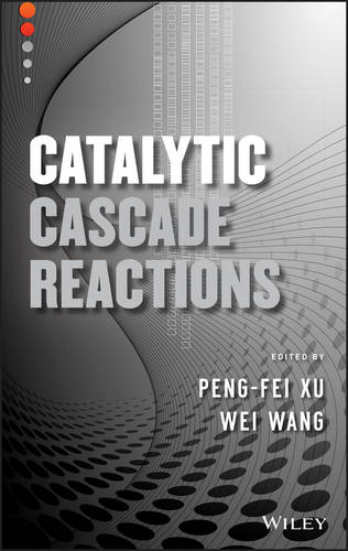Catalytic Cascade Reactions Xu Hardback Wiley–Blackwell 9781118016022