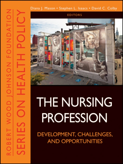 The Nursing Profession: Development, Challenges, a nd Opportunities Mason