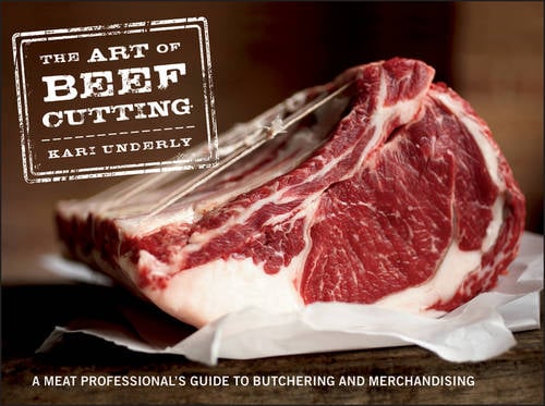The Art of Beef Cutting – A Meat Professional′s Guide to Butchering and Merchan…