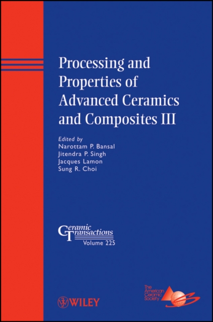 Processing and Properties of Advanced Ceramics and  Composites III – Ceramic Tr…