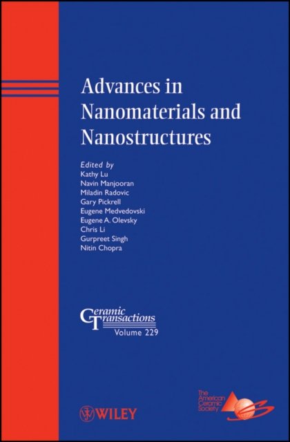 Advances in Nanomaterials and Nanostructures – Ceramic Transactions V229 Lu