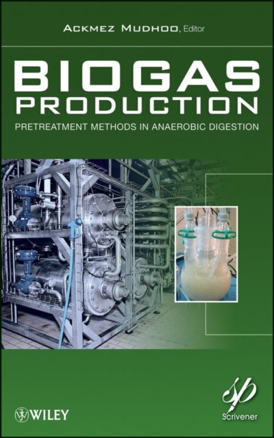 Biogas Production – Pretreatment Methods in Anaerobic Digestion Mudhoo Hardback