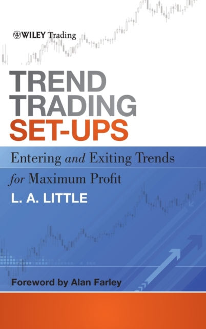 Trend Trading Set–Ups – Entering and Exiting Trends for Maximum Profit Little