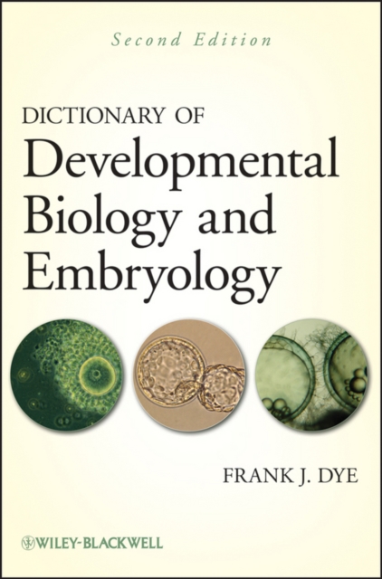 Dictionary of Developmental Biology and Embryology 2e Dye Hardback 9781118076514