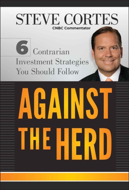 Against the Herd – 6 Contrarian Investment Strategies You Should Follow Cortes