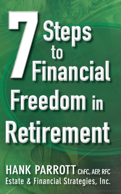 Seven Steps to Financial Freedom in Retirement Parrott Hardback 9781118095287