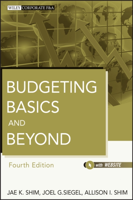 Budgeting Basics and Beyond 4e Shim Hardback John Wiley & Sons 9781118096277