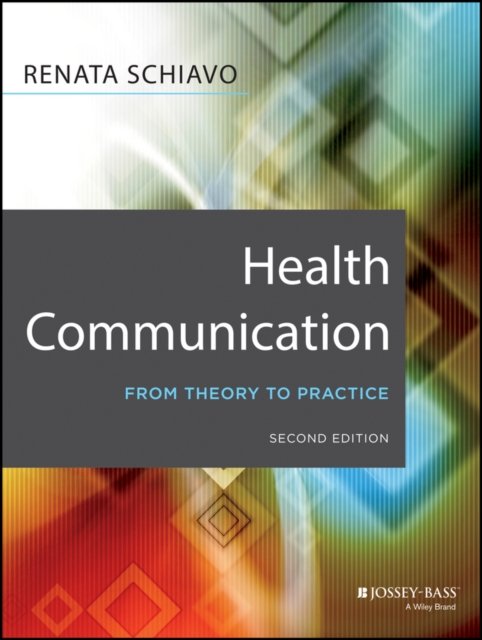 Health Communication – From Theory to Practice, Second Edition Schiavo Paperback