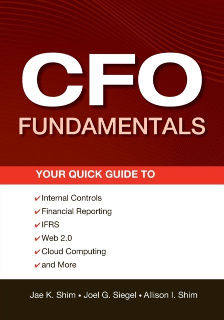 CFO Fundamentals – Your Quick Guide to Internal Controls, Financial Reporting, …