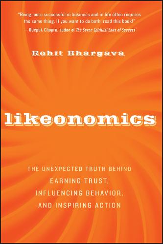 Likeonomics – The Unexpected Truth Behind Earning Trust, Influencing Behavior a…