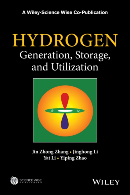 Hydrogen Generation, Storage, and Utilization Zhang Hardback Wiley–Blackwell